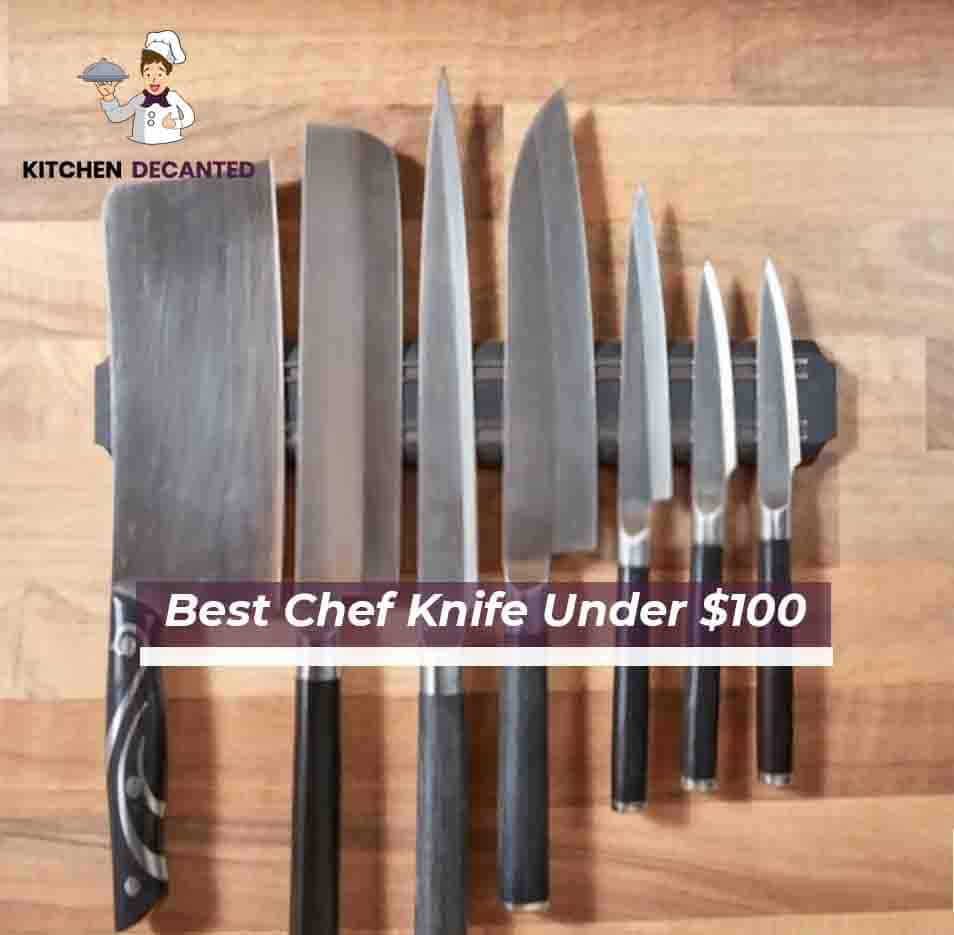 Best Chef Knife Under $100